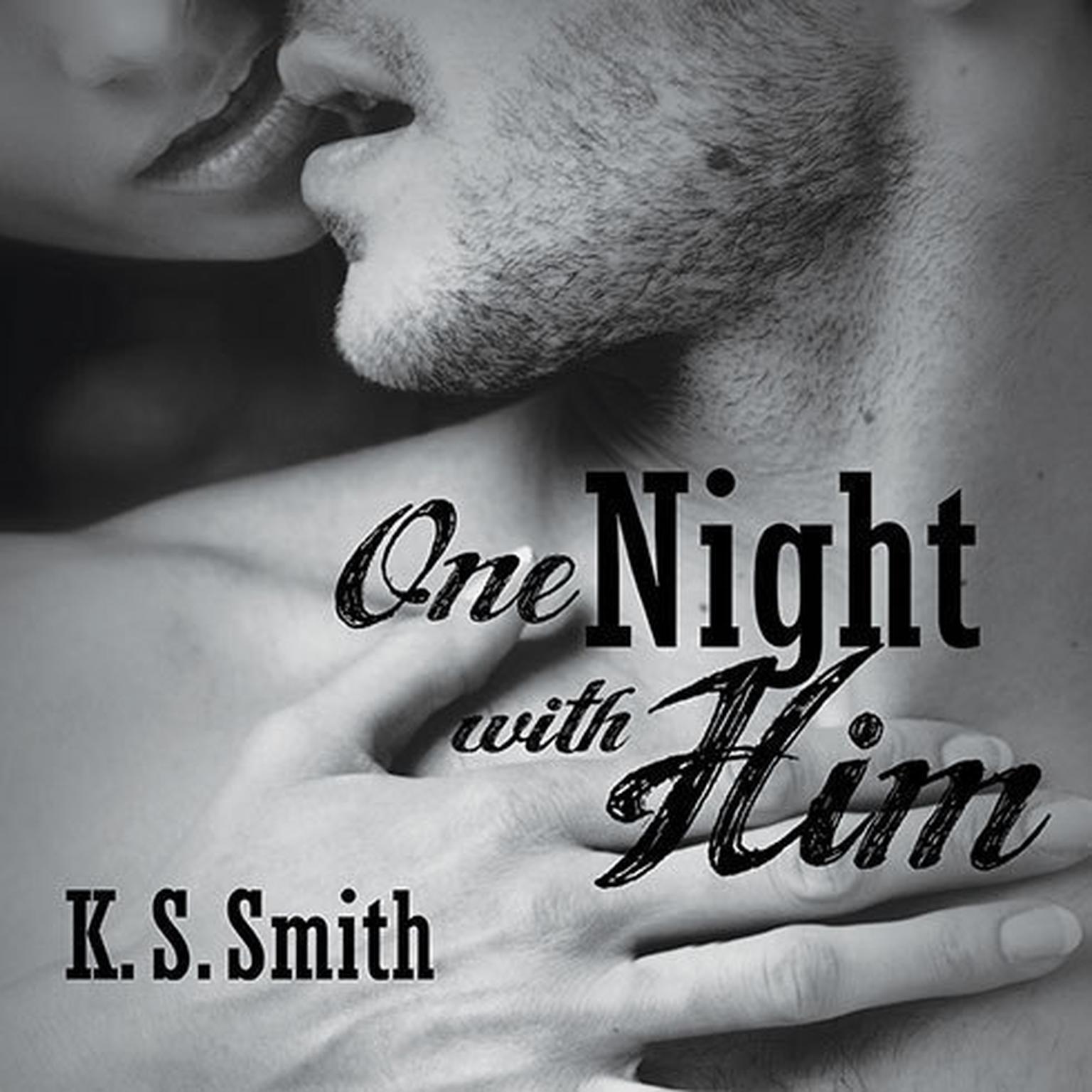 One Night With Him Audiobook, by K. S. Smith