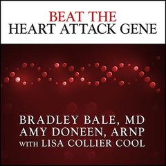 Beat the Heart Attack Gene: The Revolutionary Plan to Prevent Heart Disease, Stroke, and Diabetes Audiobook, by 