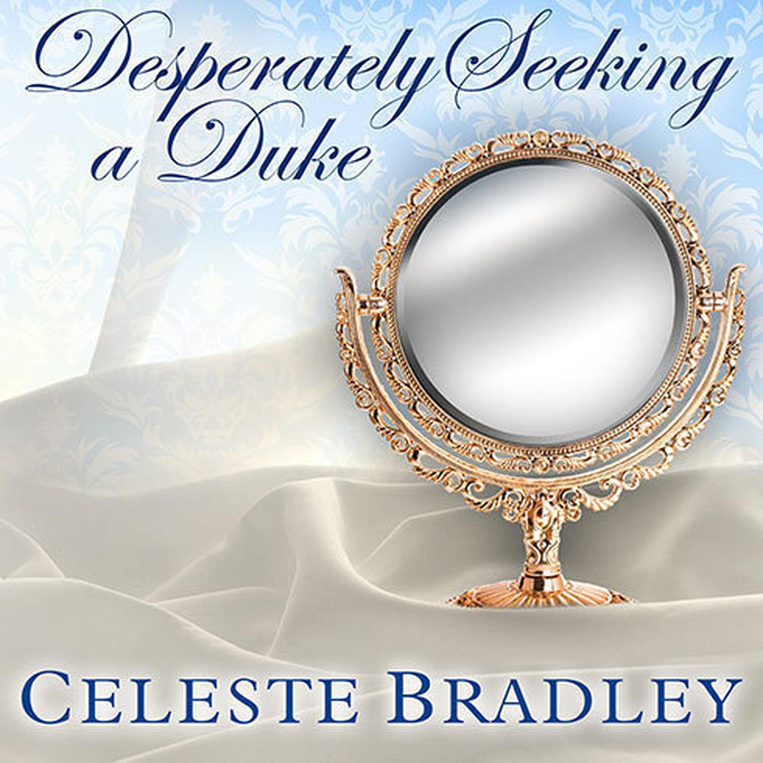 Desperately Seeking a Duke Audiobook, by Celeste Bradley