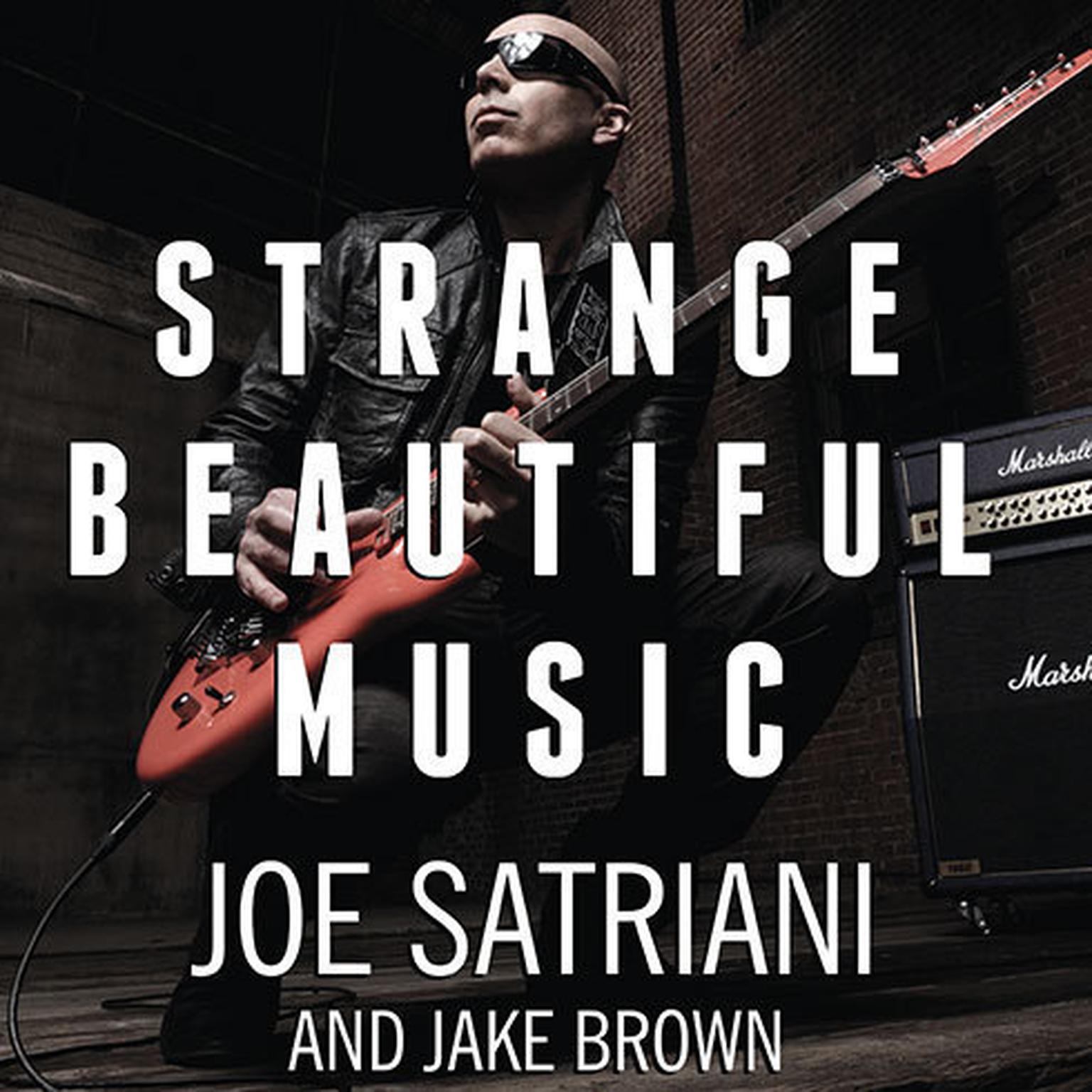 Strange Beautiful Music: A Musical Memoir Audiobook, by Joe Satriani