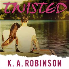 Twisted: A Novel Audiobook, by K. A. Robinson