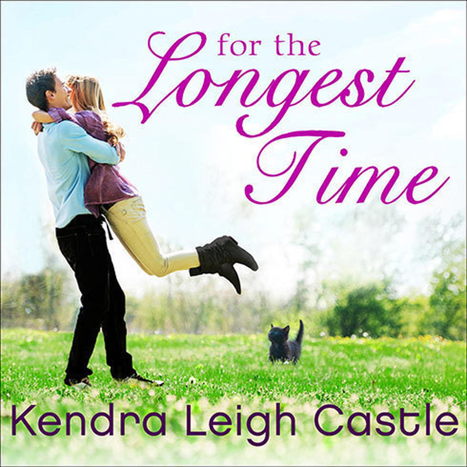 For the Longest Time Audiobook, by Kendra Leigh Castle