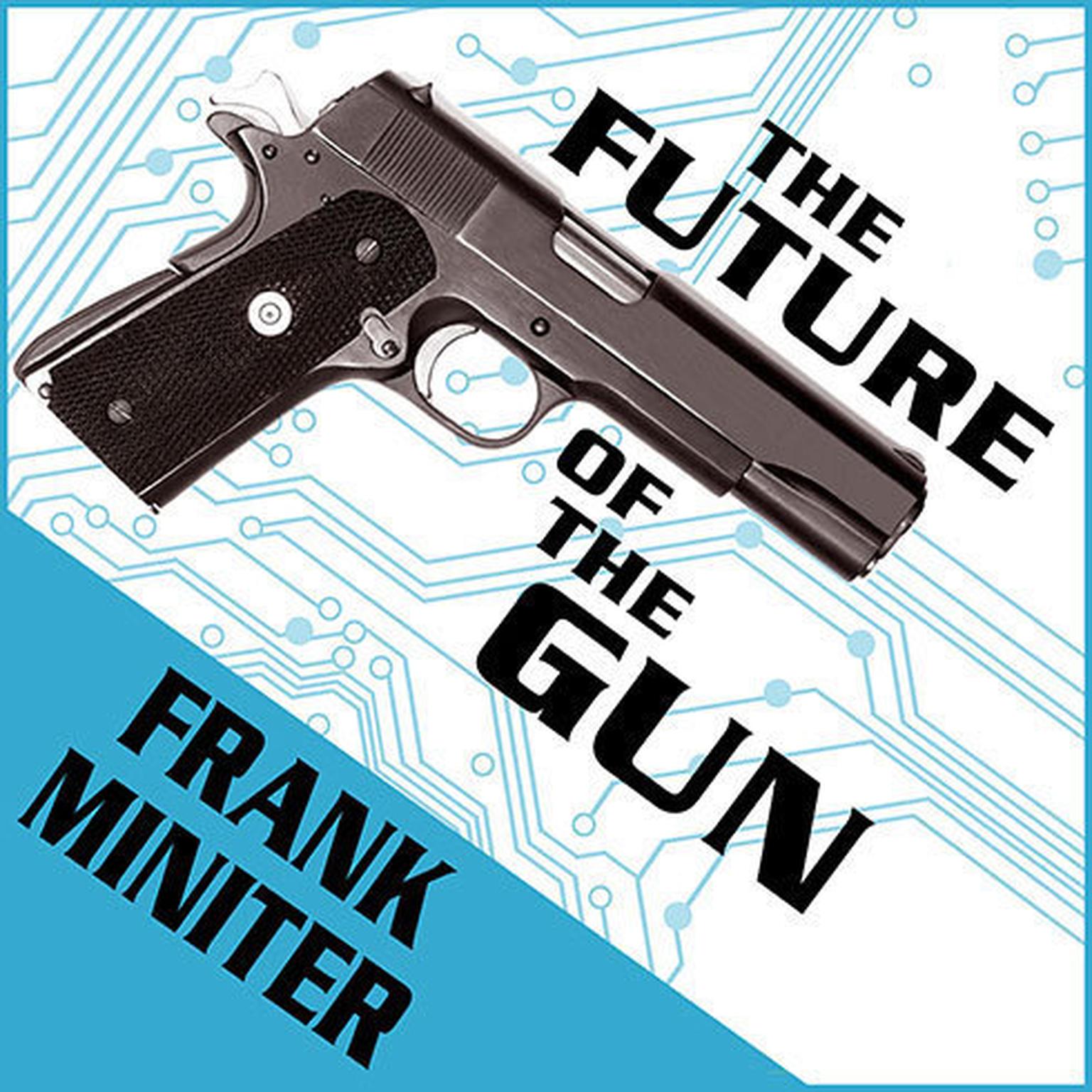 The Future of the Gun Audiobook, by Frank Miniter