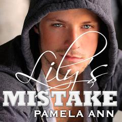 Lilys Mistake: with Loving Drake Audiobook, by Pamela Ann