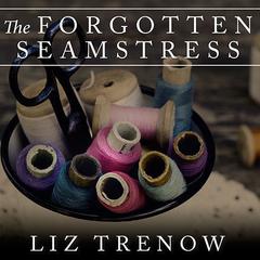 The Forgotten Seamstress Audiobook, by Liz Trenow
