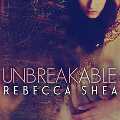 Unbreakable Audiobook, by Rebecca Shea