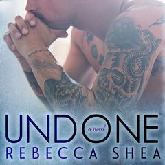 Undone Audiobook, by Rebecca Shea