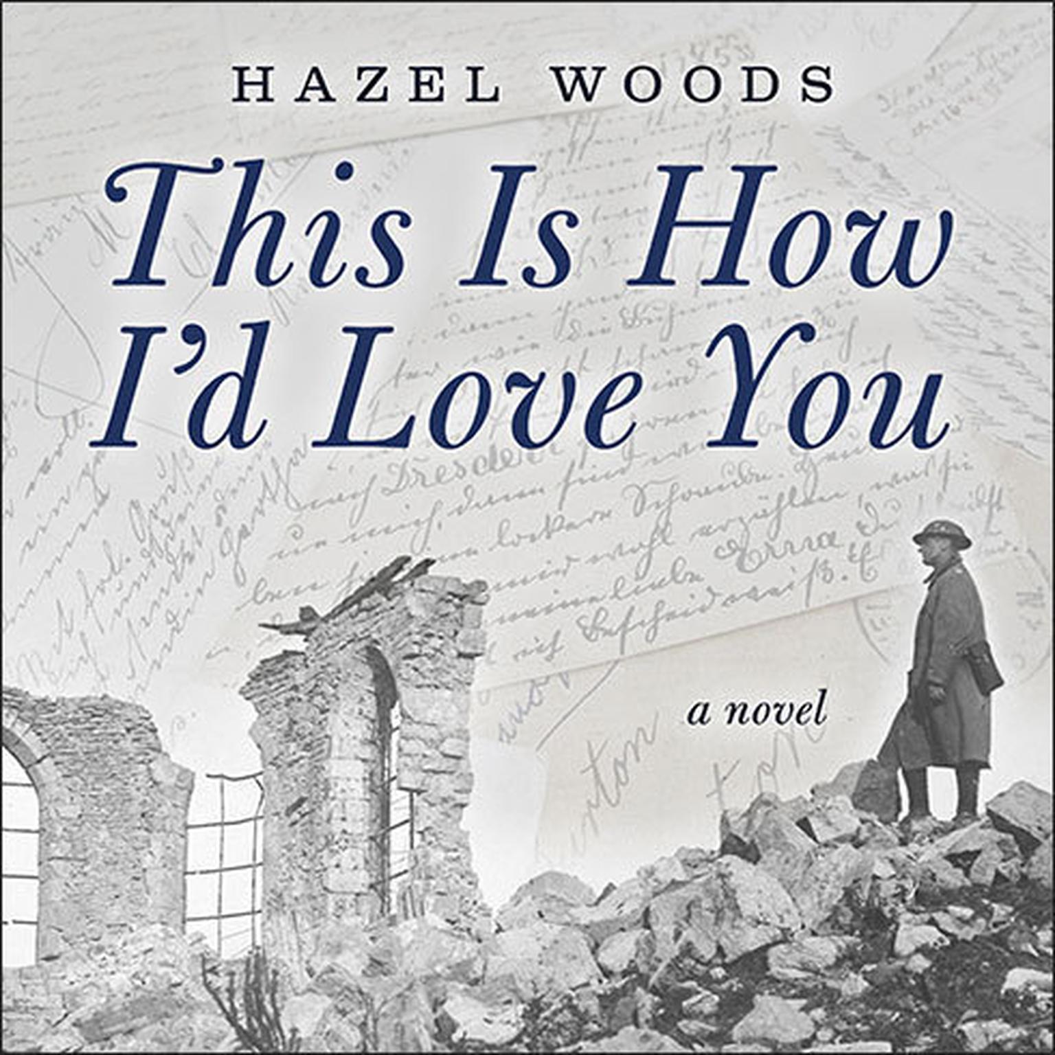 This Is How Id Love You Audiobook, by Hazel Woods