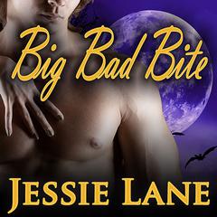 Big Bad Bite Audiobook, by Jessie Lane