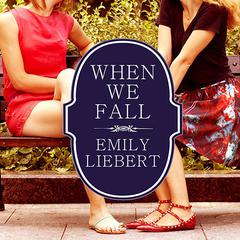 When We Fall Audiobook, by Emily Liebert