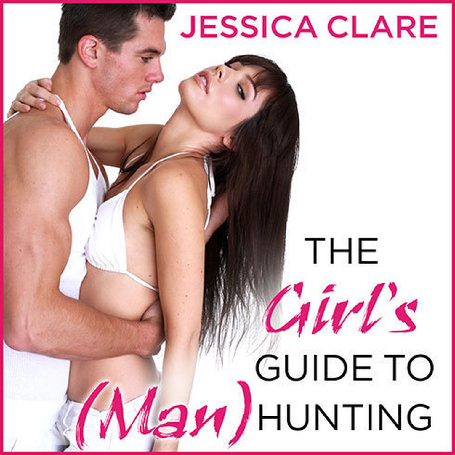 The Girls Guide to (Man)Hunting Audiobook, by Jessica Clare