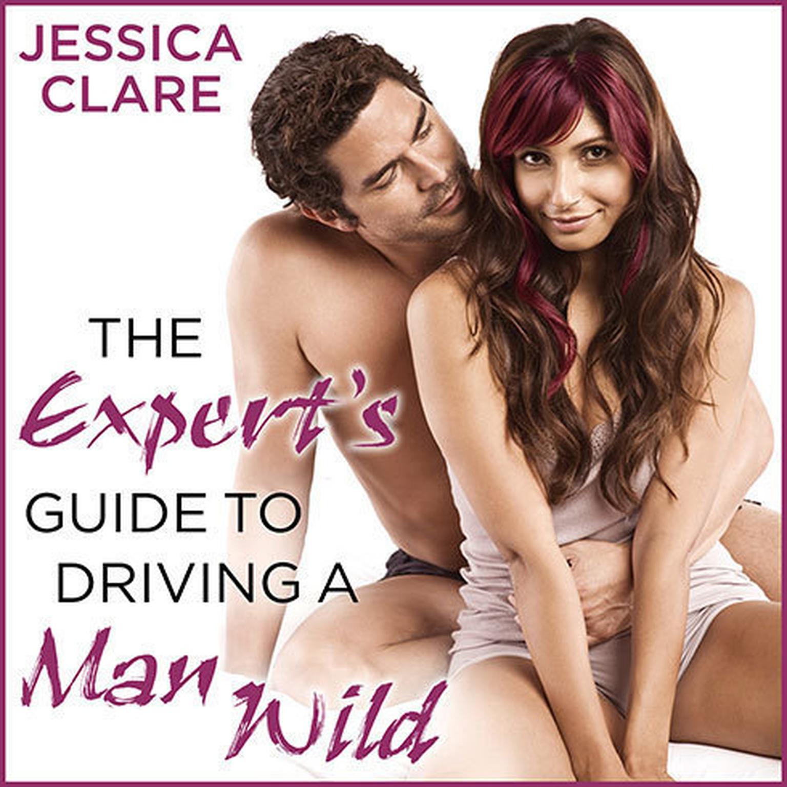 The Experts Guide to Driving a Man Wild Audiobook, by Jessica Clare