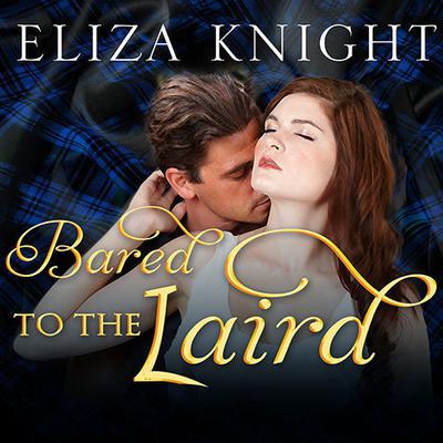 Bared to the Laird Audiobook, by Eliza Knight