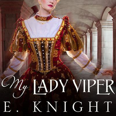 My Lady Viper Audiobook, by E. Knight
