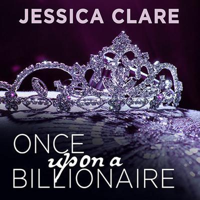 Once Upon a Billionaire Audiobook, by Jessica Clare