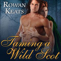 Taming a Wild Scot: A Claimed by the Highlander Novel Audiobook, by 