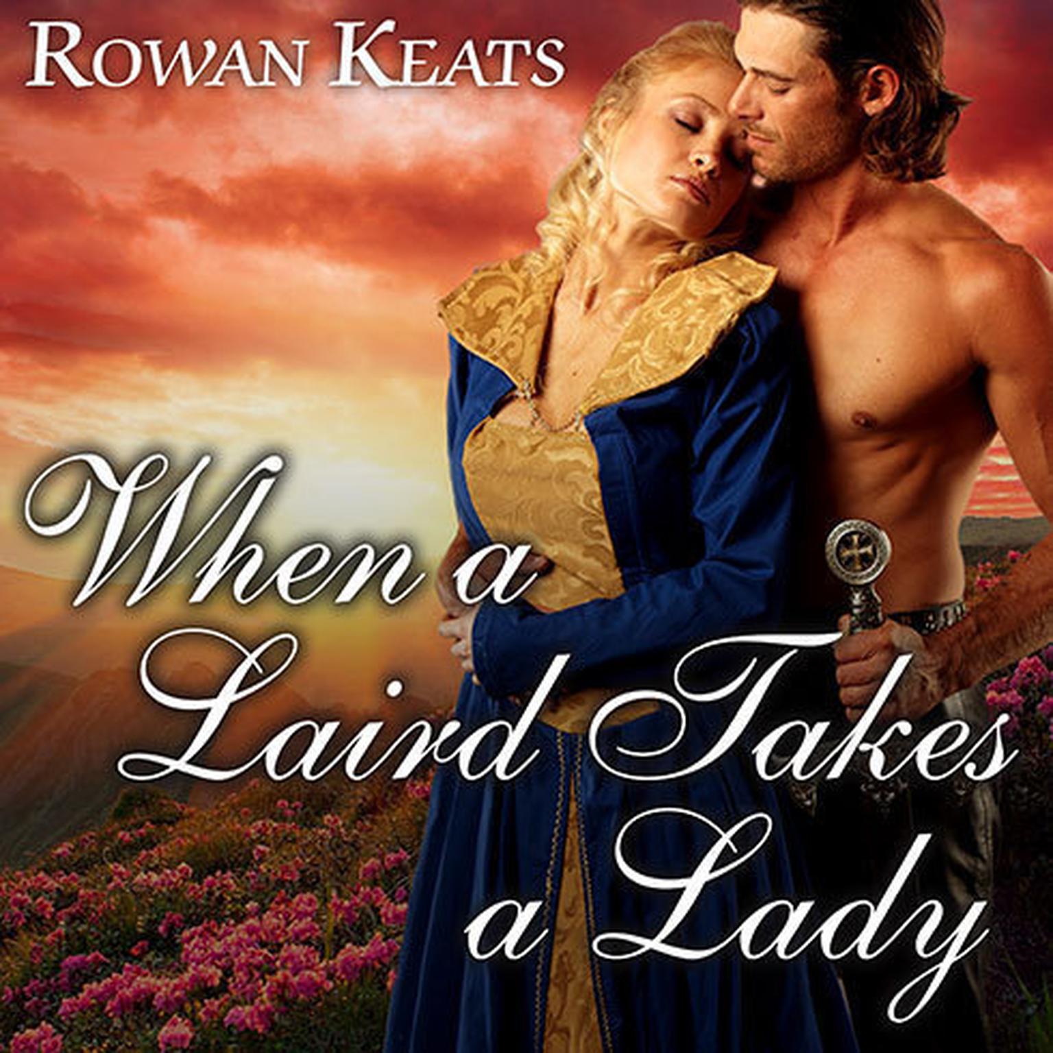 When a Laird Takes a Lady: A Claimed by the Highlander Novel Audiobook, by Rowan Keats