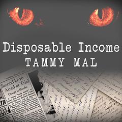 Disposable Income: A True Story of Sex, Greed and Im-purr-fect Murder Audiobook, by Tammy Mal