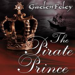 The Pirate Prince Audiobook, by Gaelen Foley