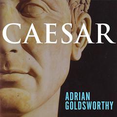 Caesar: Life of a Colossus Audiobook, by Adrian Goldsworthy