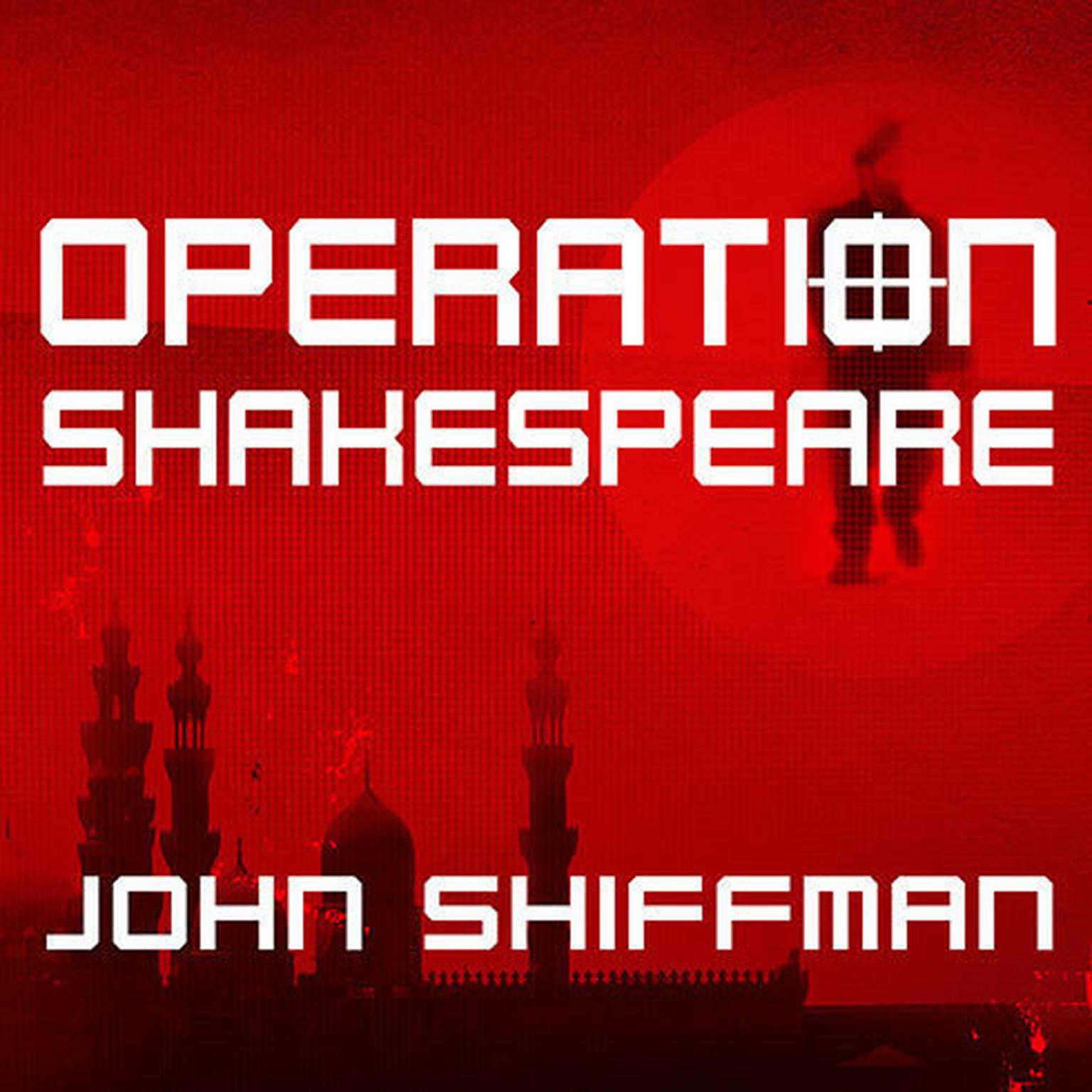Operation Shakespeare: The True Story of an Elite International Sting Audiobook, by John Shiffman