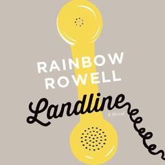 Landline: A Novel Audiobook, by Rainbow Rowell