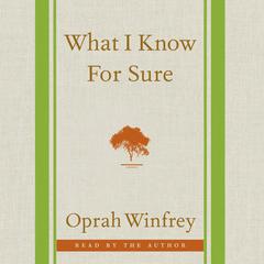 What I Know For Sure Audiobook, by Oprah Winfrey