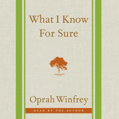 What I Know For Sure Audiobook, by 