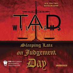 Sleeping Late On Judgement Day: A Bobby Dollar Novel Audiobook, by Tad Williams
