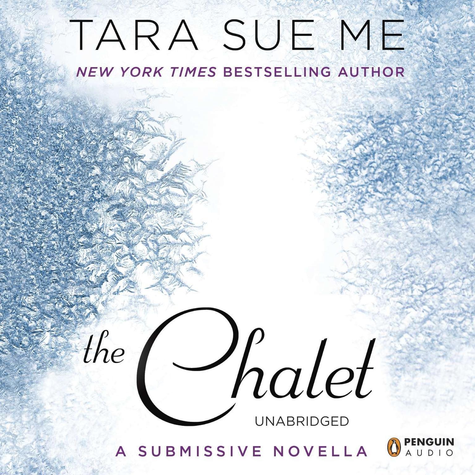 The Chalet: The Submissive Series Audiobook, by Tara Sue Me