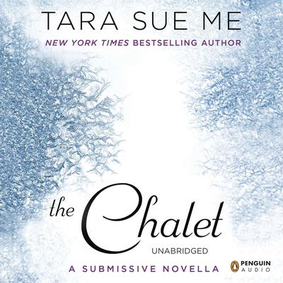 The Chalet: The Submissive Series Audiobook, by 