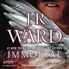 Immortal: A Novel of the Fallen Angels Audiobook, by J. R. Ward