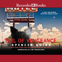 Tail of Vengeance: A Chet and Bernie Mystery eShort Story Audiobook, by Spencer Quinn
