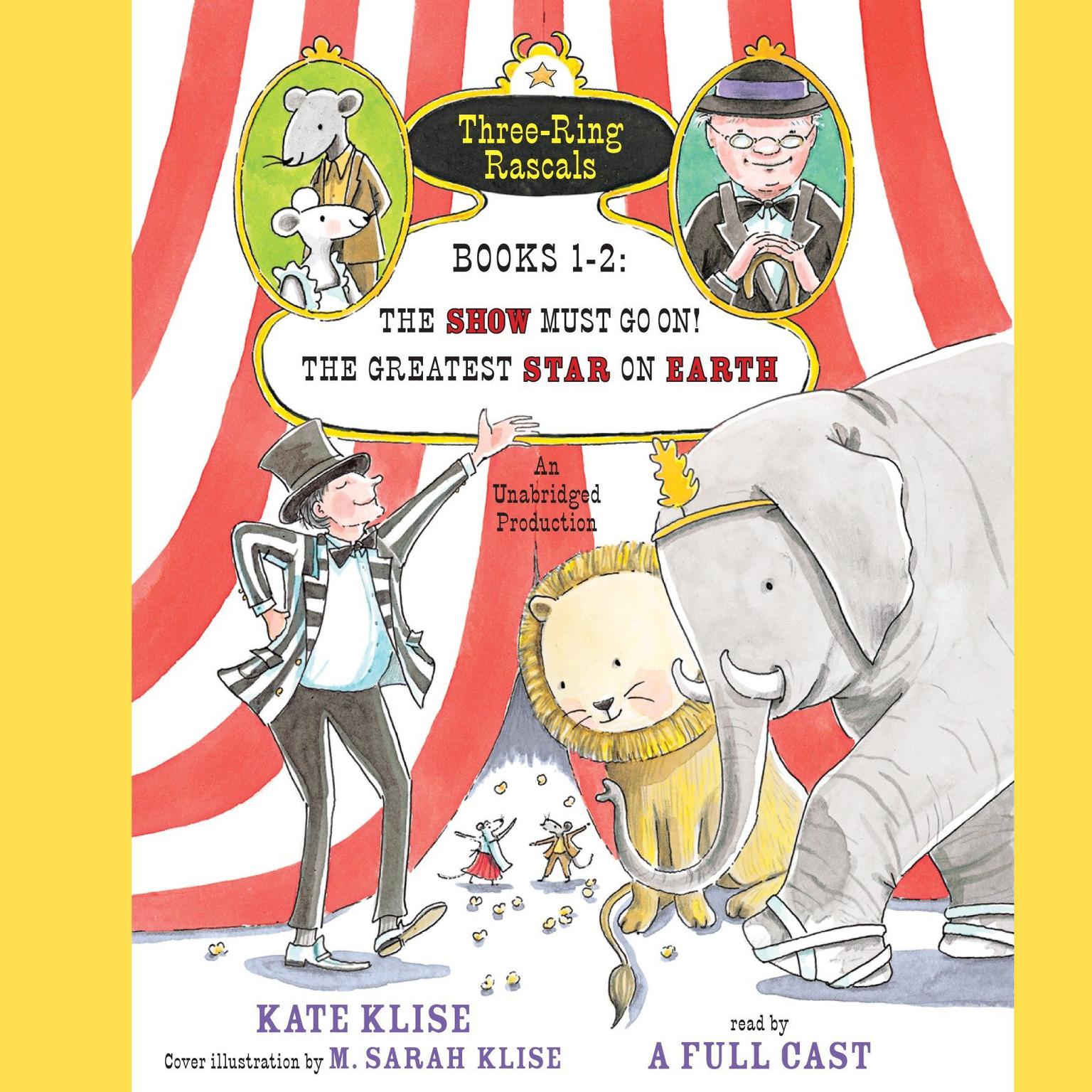 Three-Ring Rascals, Books 1-2: The Show Must Go On!; The Greatest Star on Earth Audiobook, by Kate Klise
