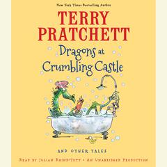 Dragons at Crumbling Castle: And Other Tales Audiobook, by 
