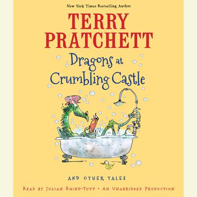Dragons at Crumbling Castle: And Other Tales Audiobook, by Terry Pratchett