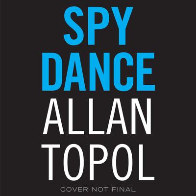 Spy Dance Audiobook, by Allan Topol