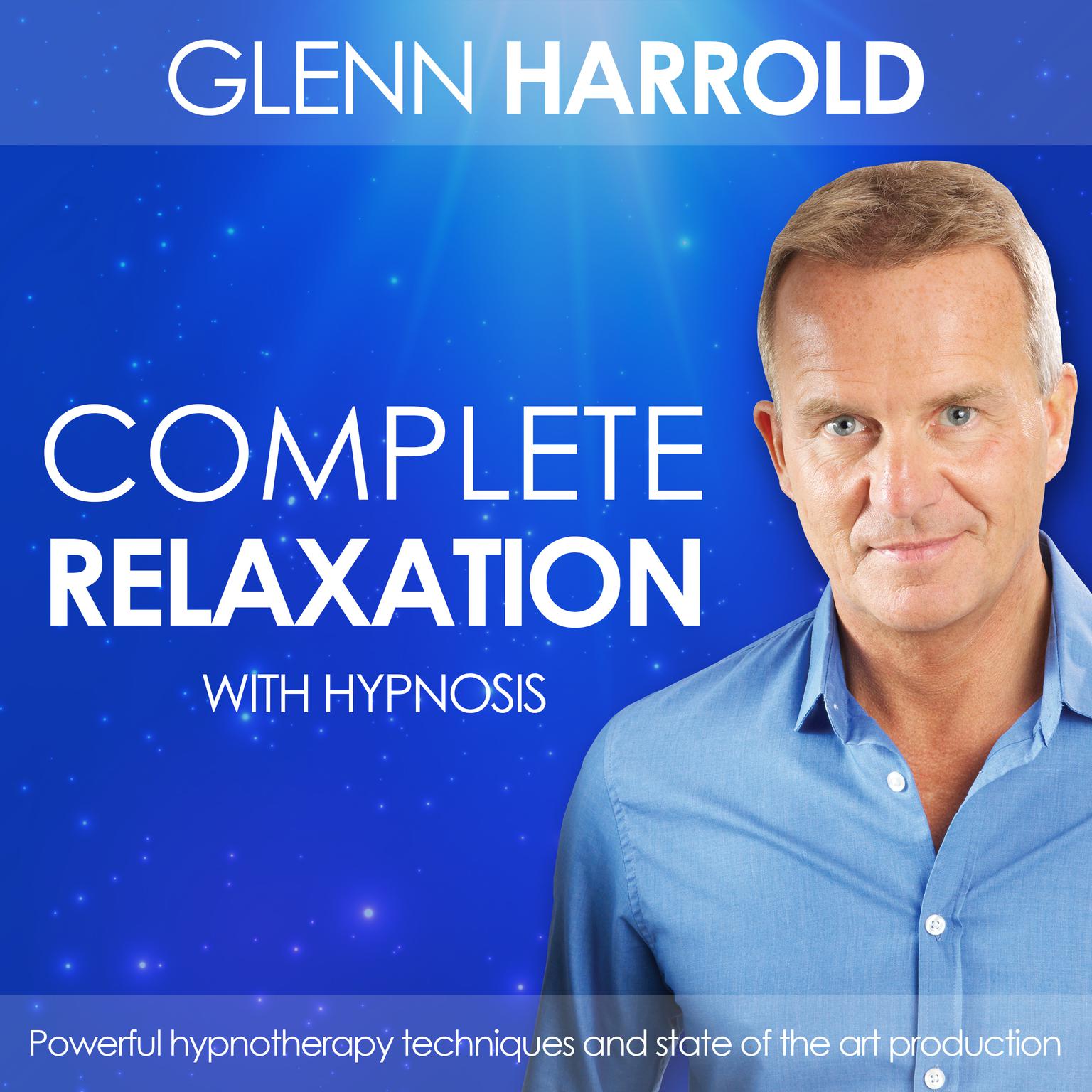 Complete Relaxation (Abridged): Health, Mind, Body & Soul Audiobook, by Glenn Harrold