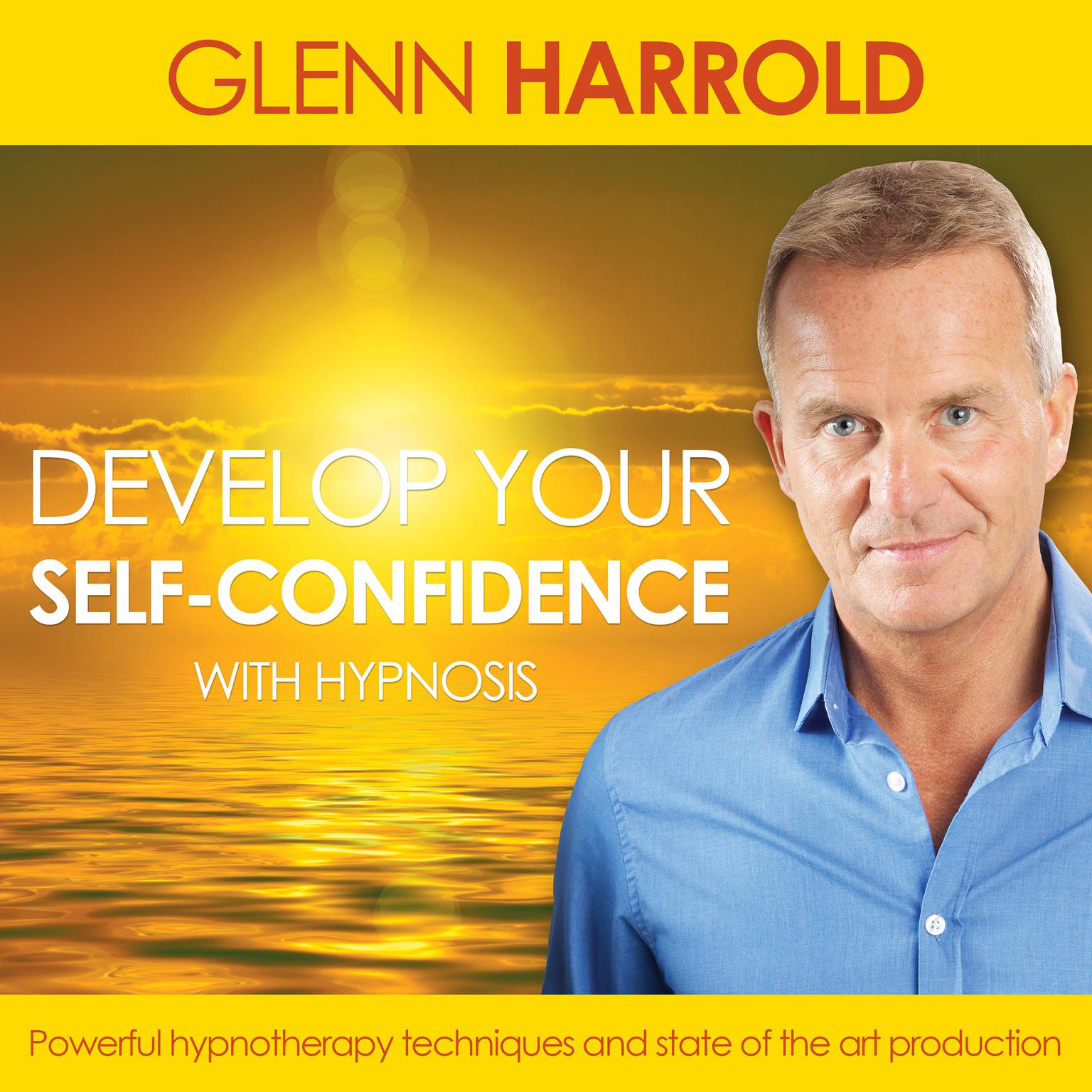Develop Your Self Confidence (Abridged): Health, Mind, Body & Soul Audiobook, by Glenn Harrold