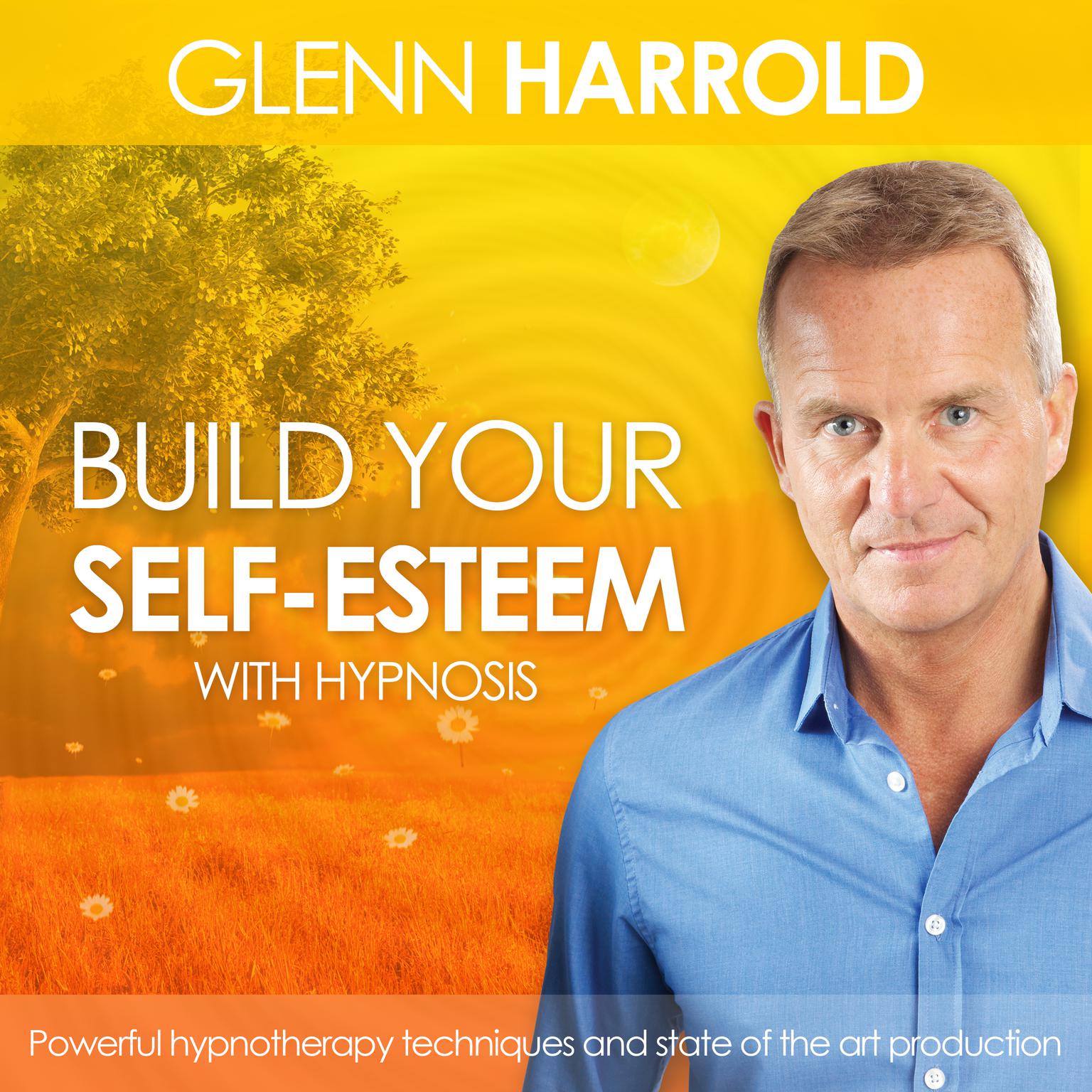 Build Your Self Esteem (Abridged): Health, Mind, Body & Soul Audiobook, by Glenn Harrold