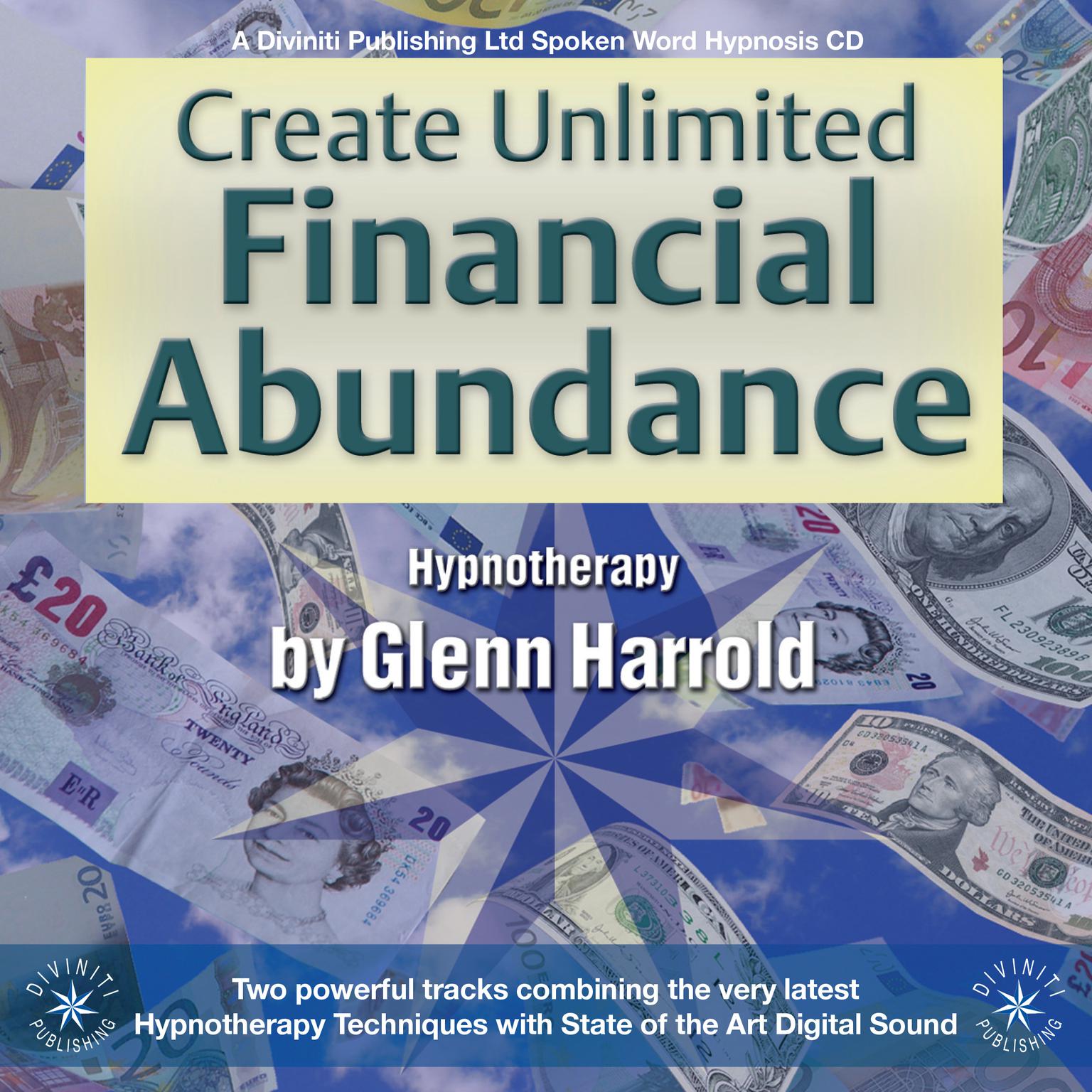 Create Unlimited Financial Abundance (Abridged): Health, Mind, Body & Soul Audiobook, by Glenn Harrold
