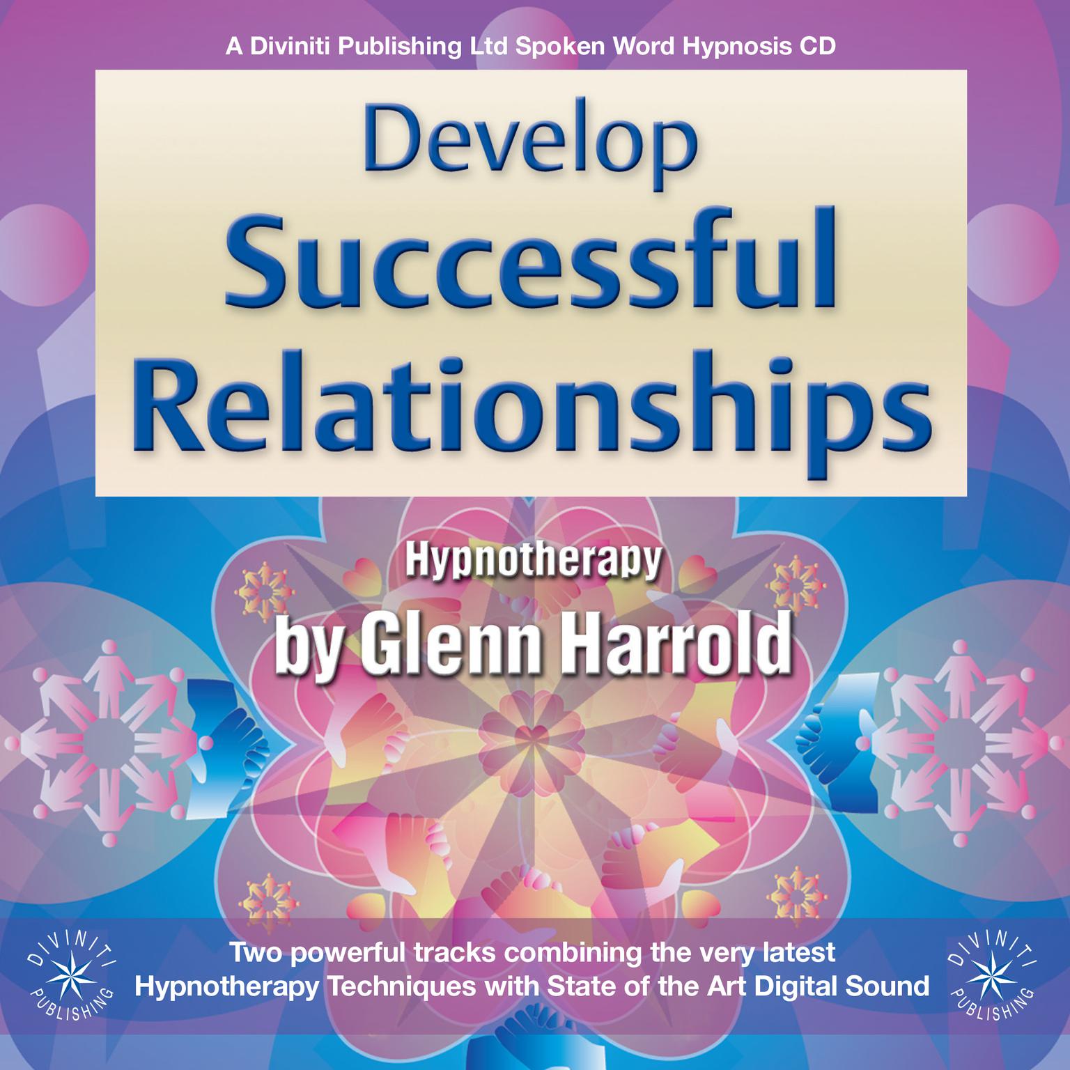 Develop Successful Relationships (Abridged): Health, Mind, Body & Soul Audiobook, by Glenn Harrold