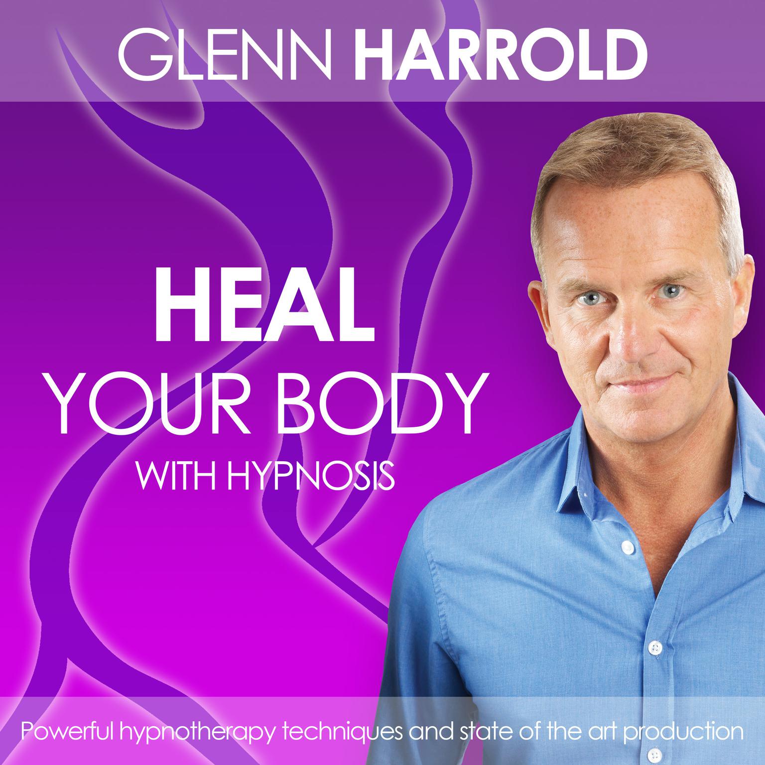 Heal Your Body (Abridged): Health, Mind, Body & Soul Audiobook, by Glenn Harrold