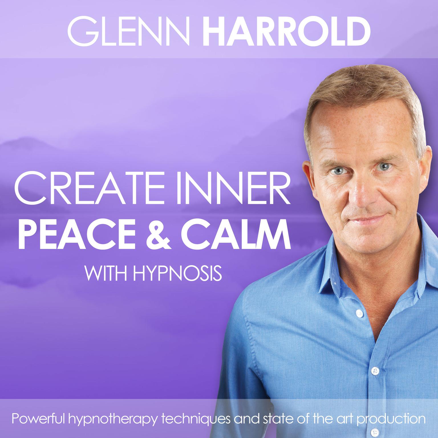Creating Inner Peace & Calm (Abridged): Health, Mind, Body & Soul Audiobook, by Glenn Harrold