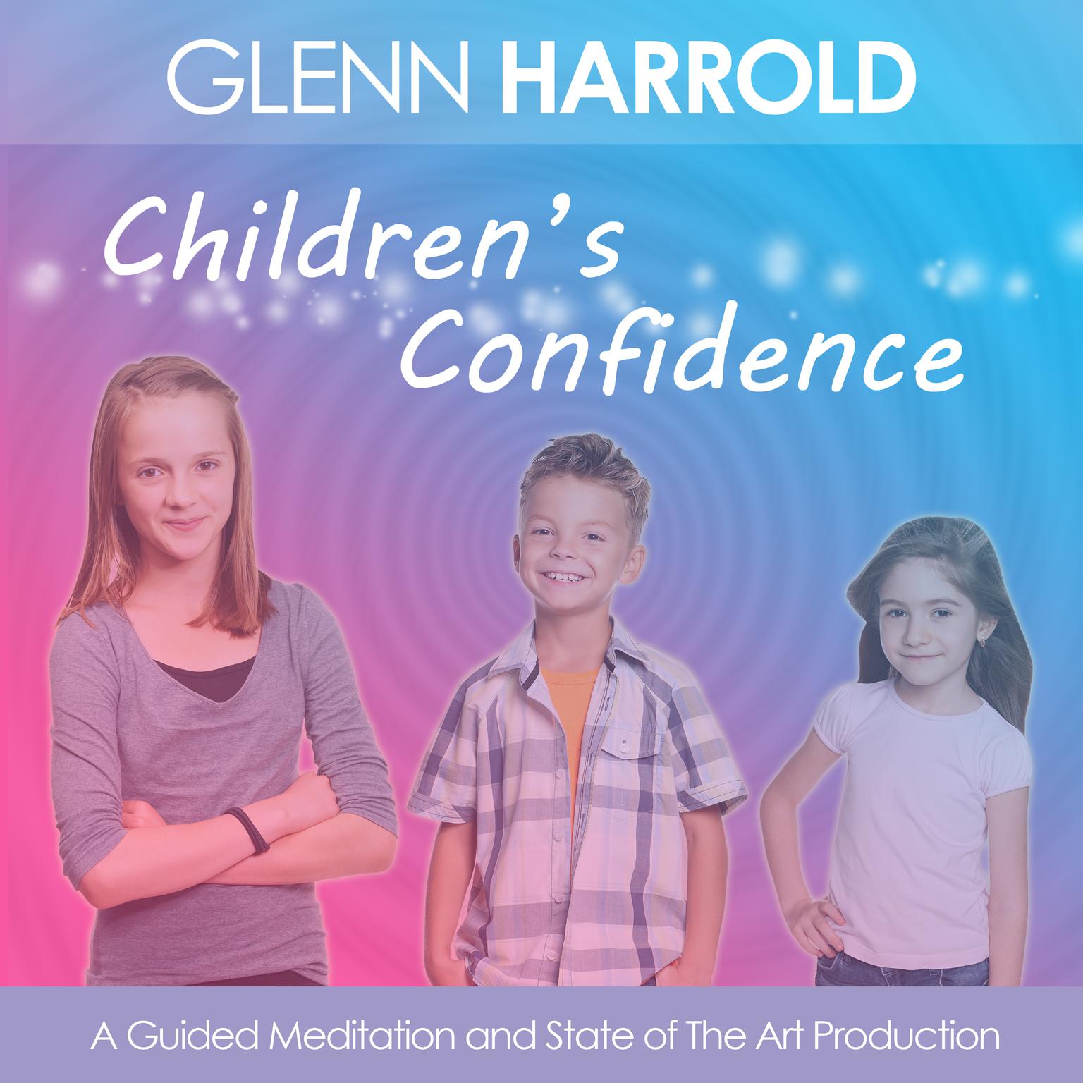 A Children’s Confidence (Abridged): Health, Mind, Body & Soul Audiobook, by Glenn Harrold