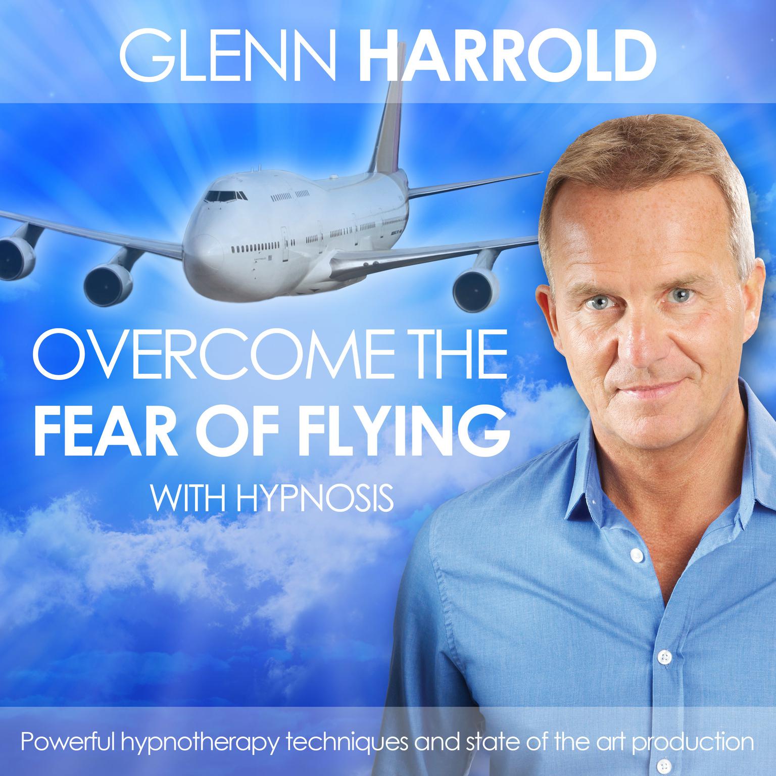 Overcome the Fear of Flying (Abridged): Health, Mind, Body & Soul Audiobook, by Glenn Harrold