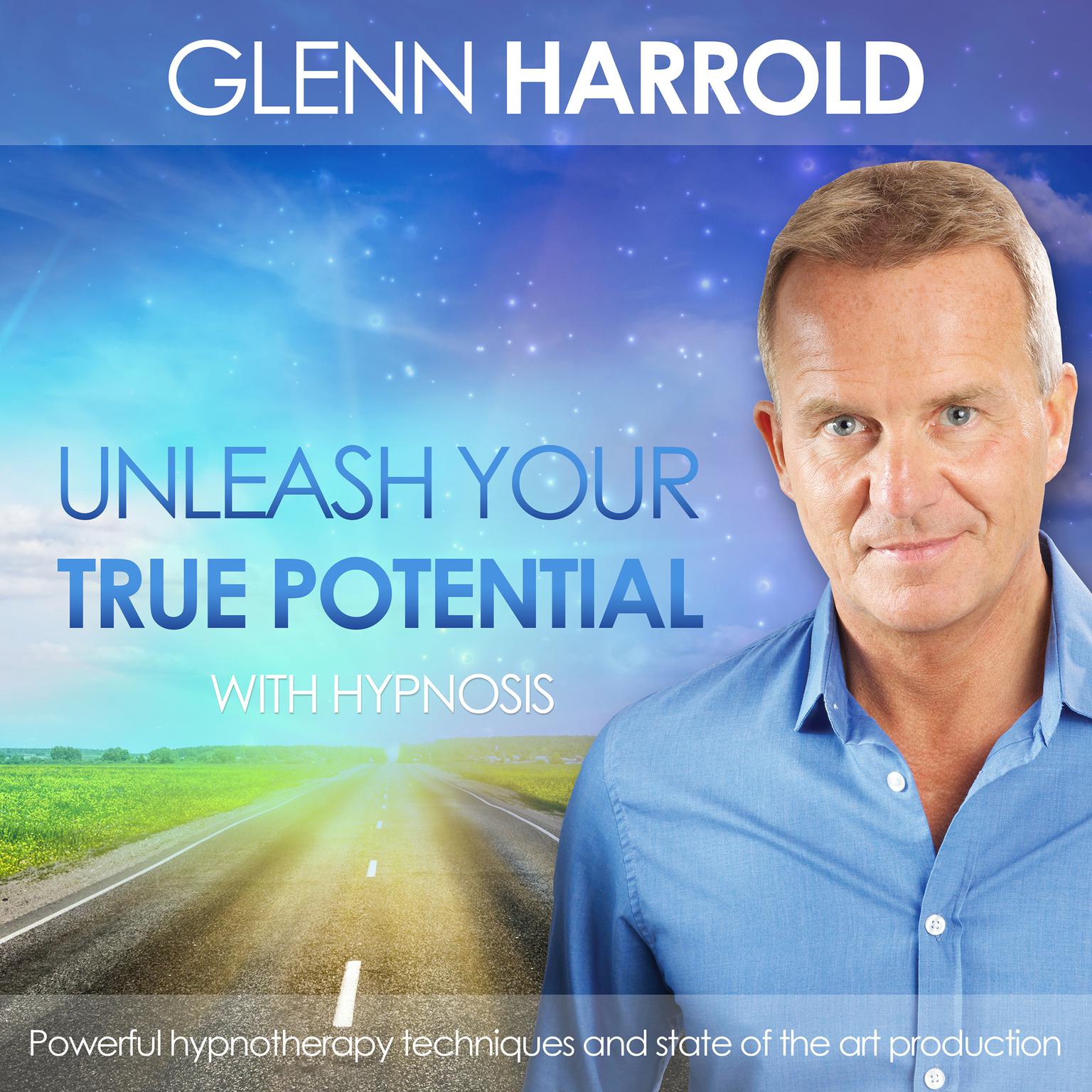 Unleash Your True Potential (Abridged): Health, Mind, Body & Soul Audiobook, by Glenn Harrold