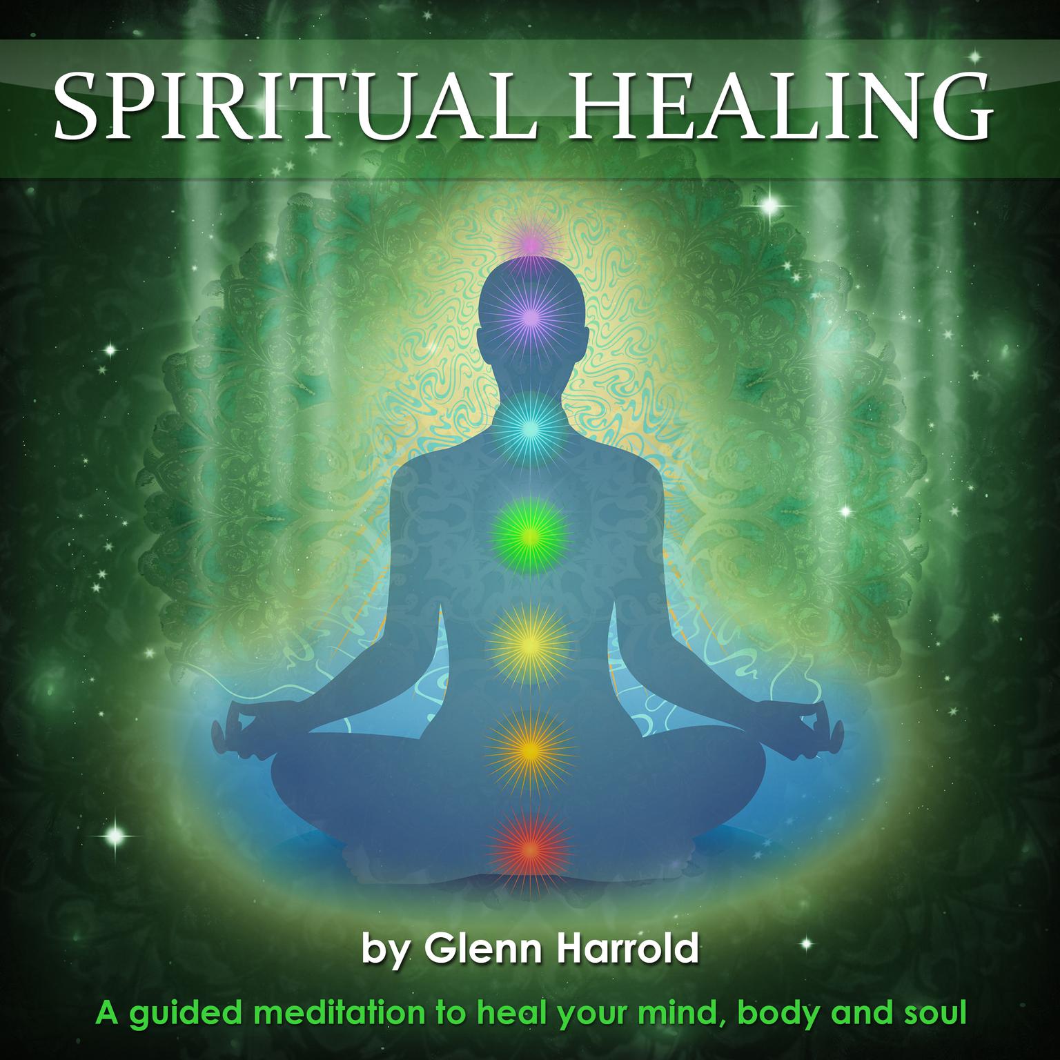 Spiritual Healing: Health, Mind, Body & Soul Audiobook, by Glenn Harrold