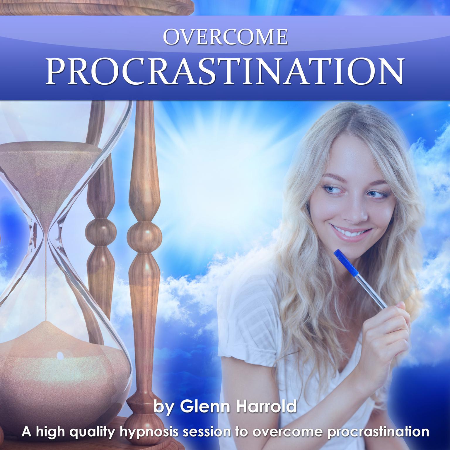 Overcome Procrastination: Health, Mind, Body & Soul Audiobook, by Glenn Harrold