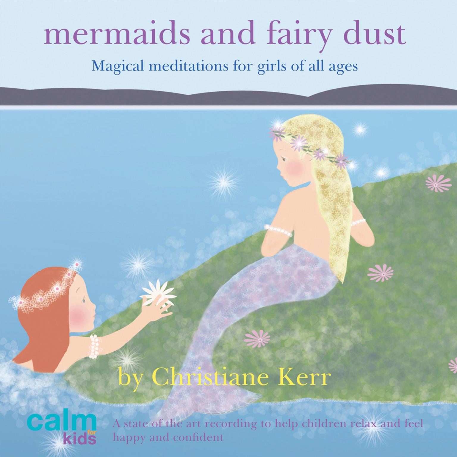 Mermaids And Fairy Dust Audiobook, by Christiane Kerr